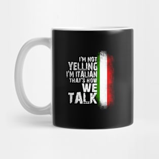 I'm Not Yelling I'm Italian Italy Flag Funny Distressed Mug